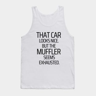 That Muffler Seems Exhausted Tank Top